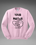 Your Feelings Matter Crewneck